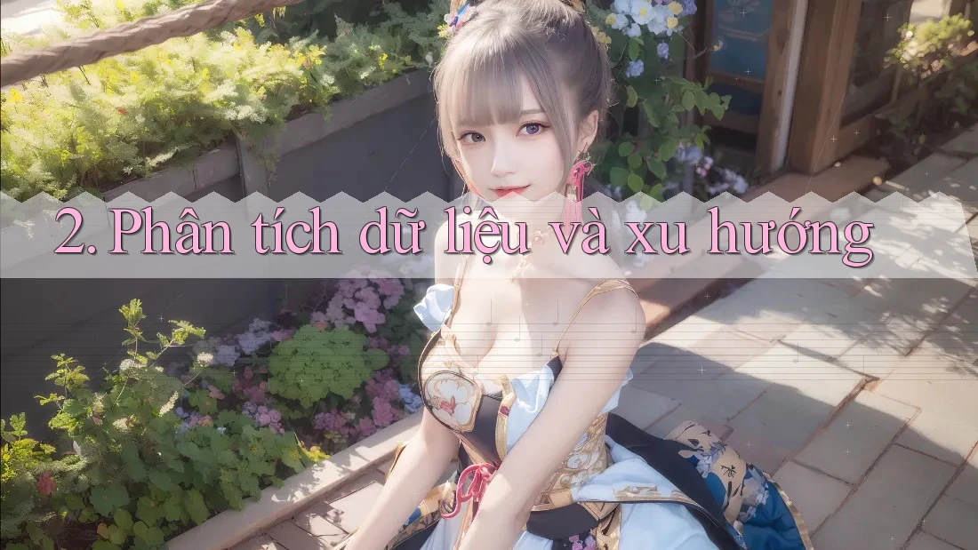 2. Phân tích dữ liệu và xu hướng