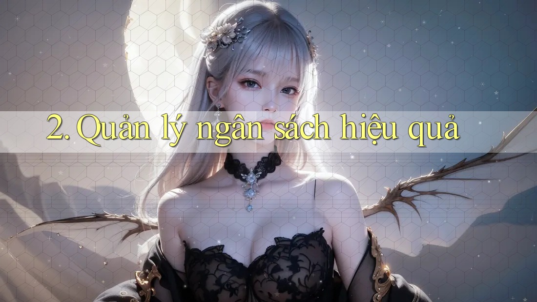 2. Quản lý ngân sách hiệu quả
