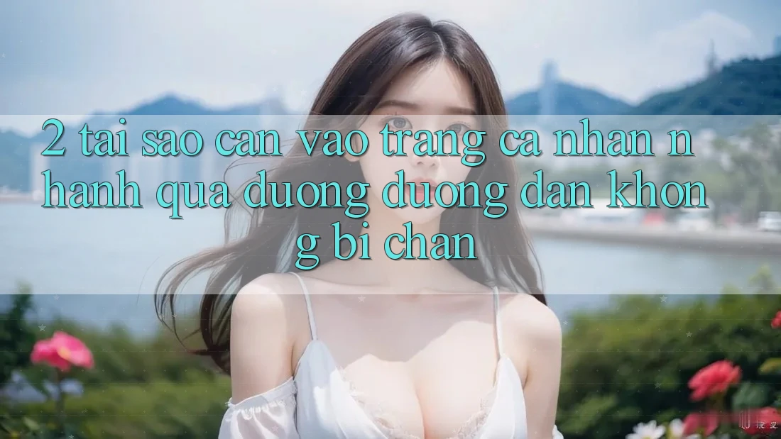 2. Tại Sao Cần Vào trang cá nhân Nhanh Qua Đường Đường dẫn Không Bị Chặn?