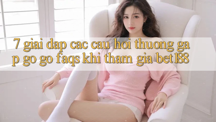 7. Giải Đáp Các Câu Hỏi Thường Gặp gỡ gỡ (FAQs) Khi Tham Gia Bet188