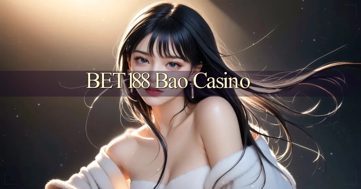 bet188 bao casino