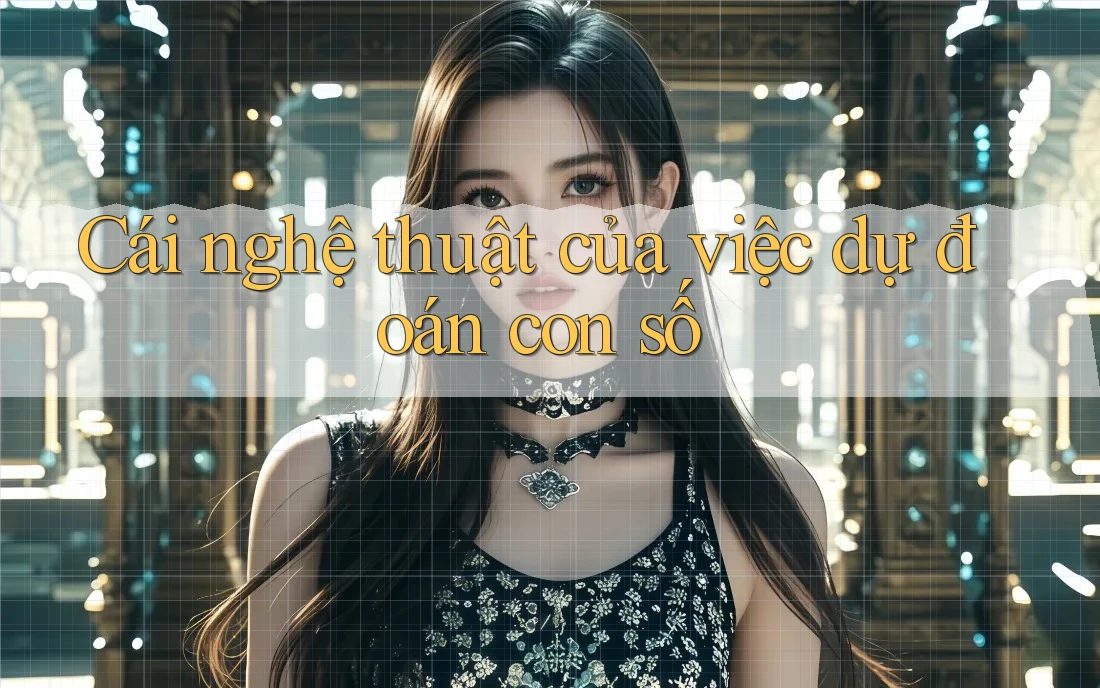 Cái nghệ thuật của việc dự đoán con số