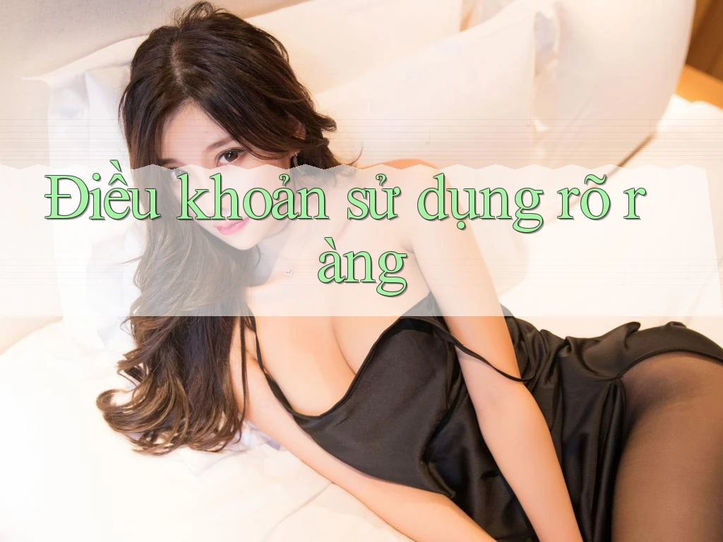 Điều khoản sử dụng rõ ràng