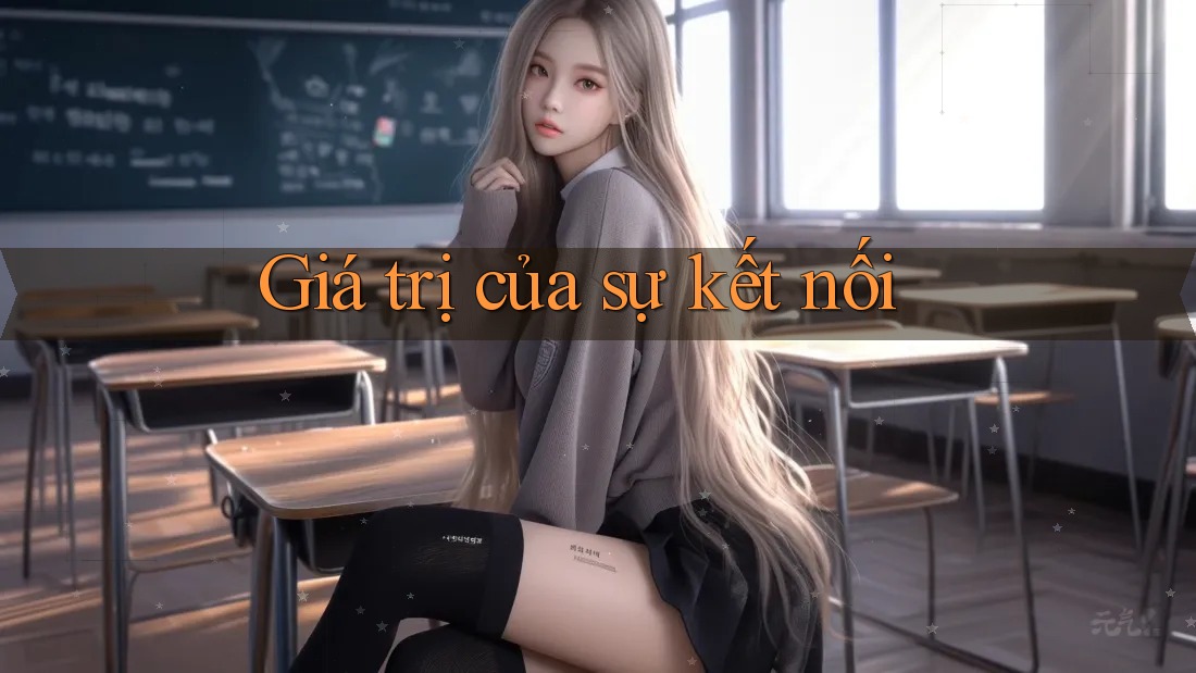 Giá trị của sự kết nối Giá trị của sự kết nối