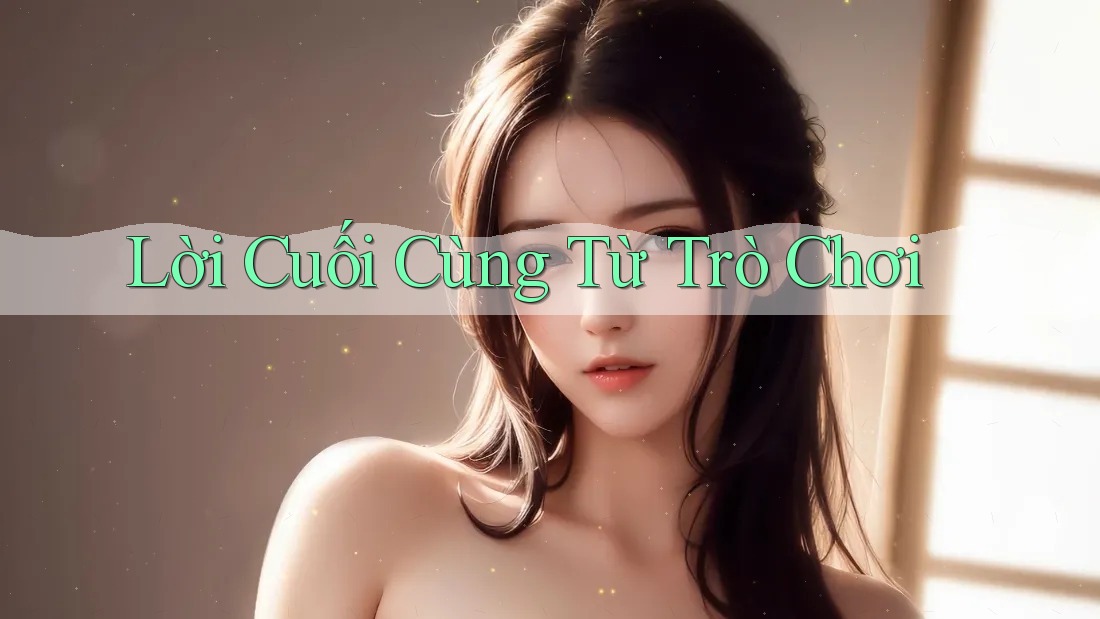 Lời Cuối Cùng Từ Trò Chơi Lời Cuối Cùng Từ Trò Chơi