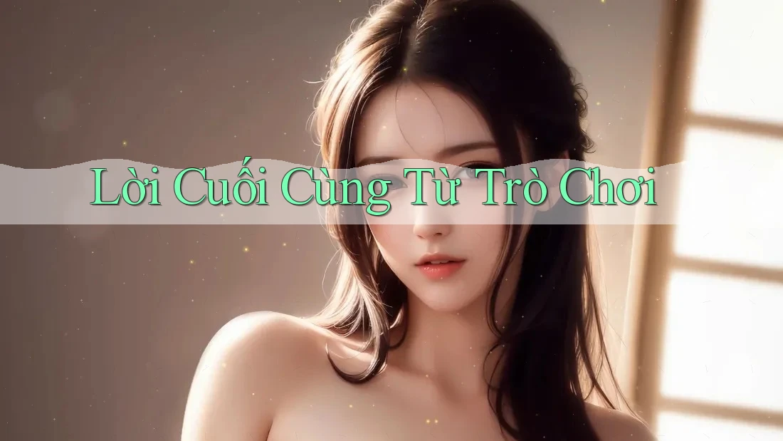 Lời Cuối Cùng Từ Trò Chơi