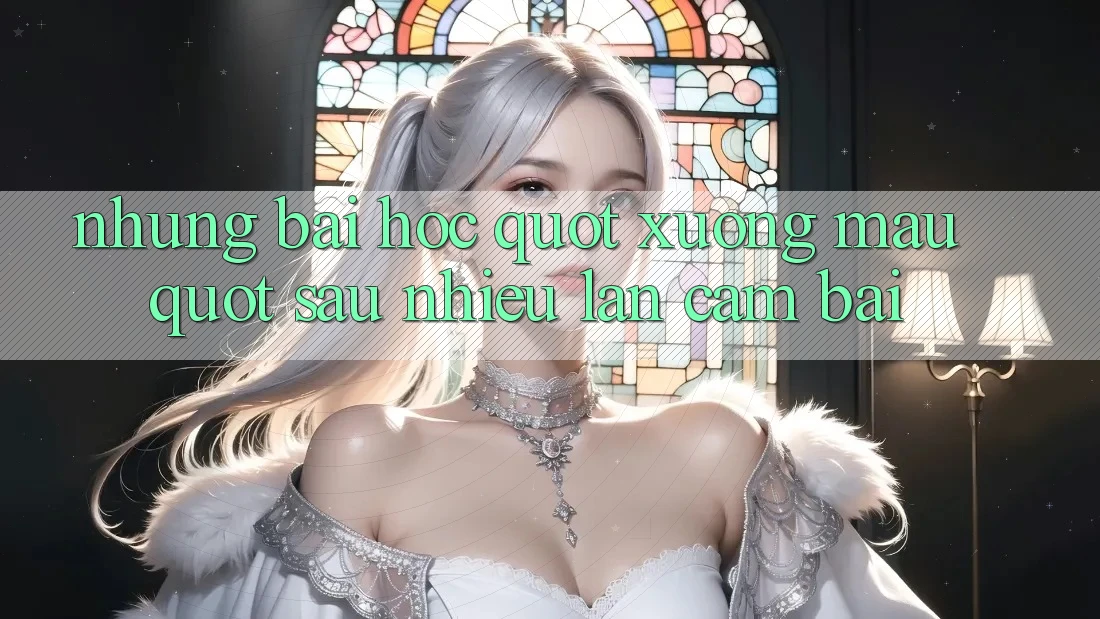 Những bài học " xương máu" sau nhiều lần cầm bài