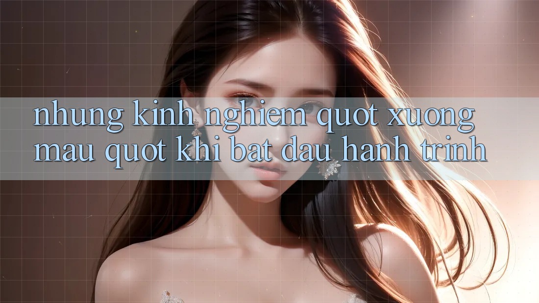 Những kinh nghiệm " xương máu" khi bắt đầu hành trình