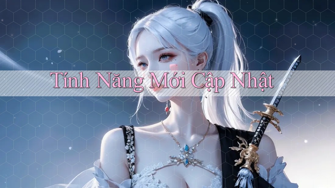 Tính Năng Mới Cập Nhật